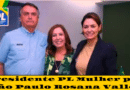 Presidente Jair Messias Bolsonaro e Michele Bolsonaro marcam presença na posse da mais nova Presidente do PL Mulher por São Paulo Rosana Valle”