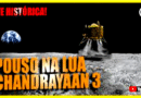 Chandrayaan-3 pousa na lua em momento histórico para a Índia